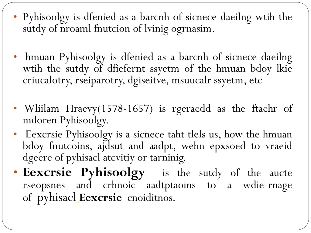 pyhisoolgy is dfenied as a barcnh of sicnece