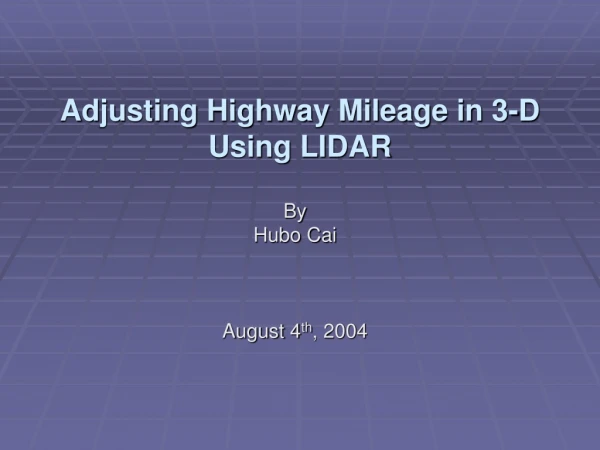 Adjusting Highway Mileage in 3-D Using LIDAR