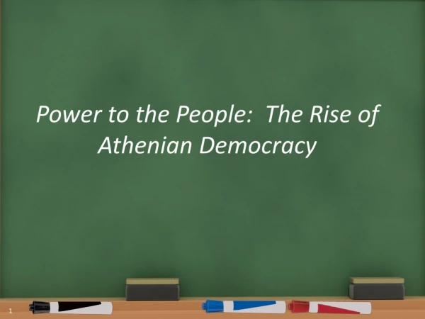 Power to the People:  The Rise of Athenian Democracy