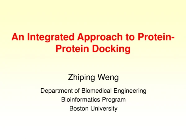 An Integrated Approach to Protein-Protein Docking