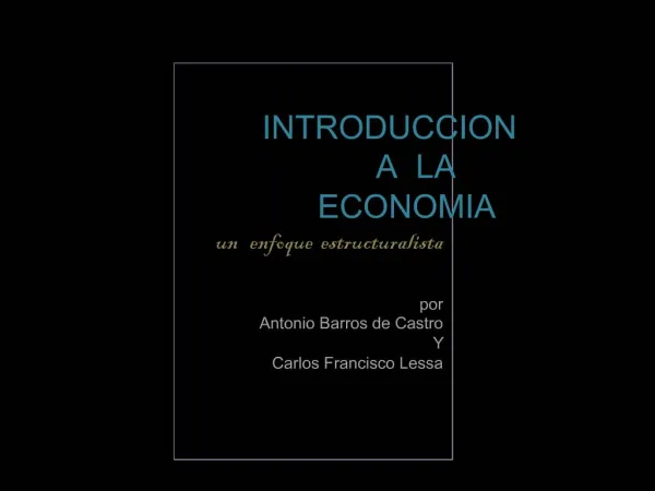 INTRODUCCION A LA ECONOMIA un enfoque estructuralista por Antonio Barros de Castro Y Carlos Franc