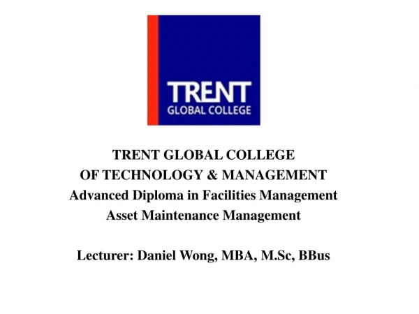 TRENT GLOBAL COLLEGE  OF TECHNOLOGY &amp; MANAGEMENT Advanced Diploma in Facilities Management