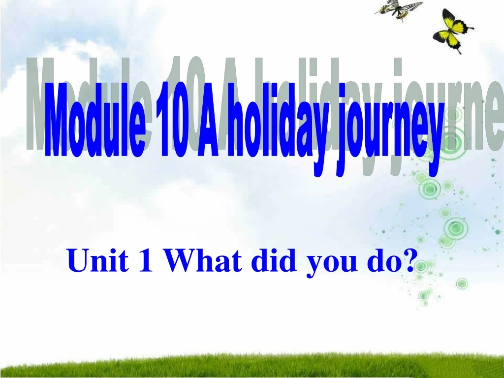 module 10 a holiday journey