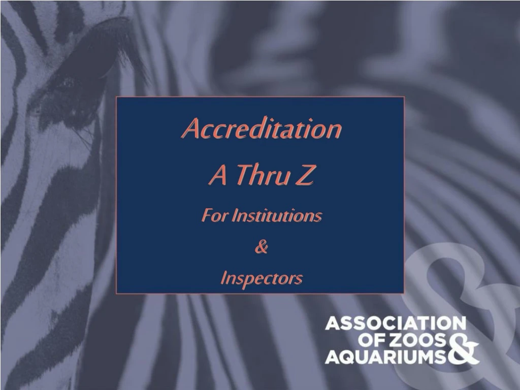accreditation a thru z for institutions inspectors