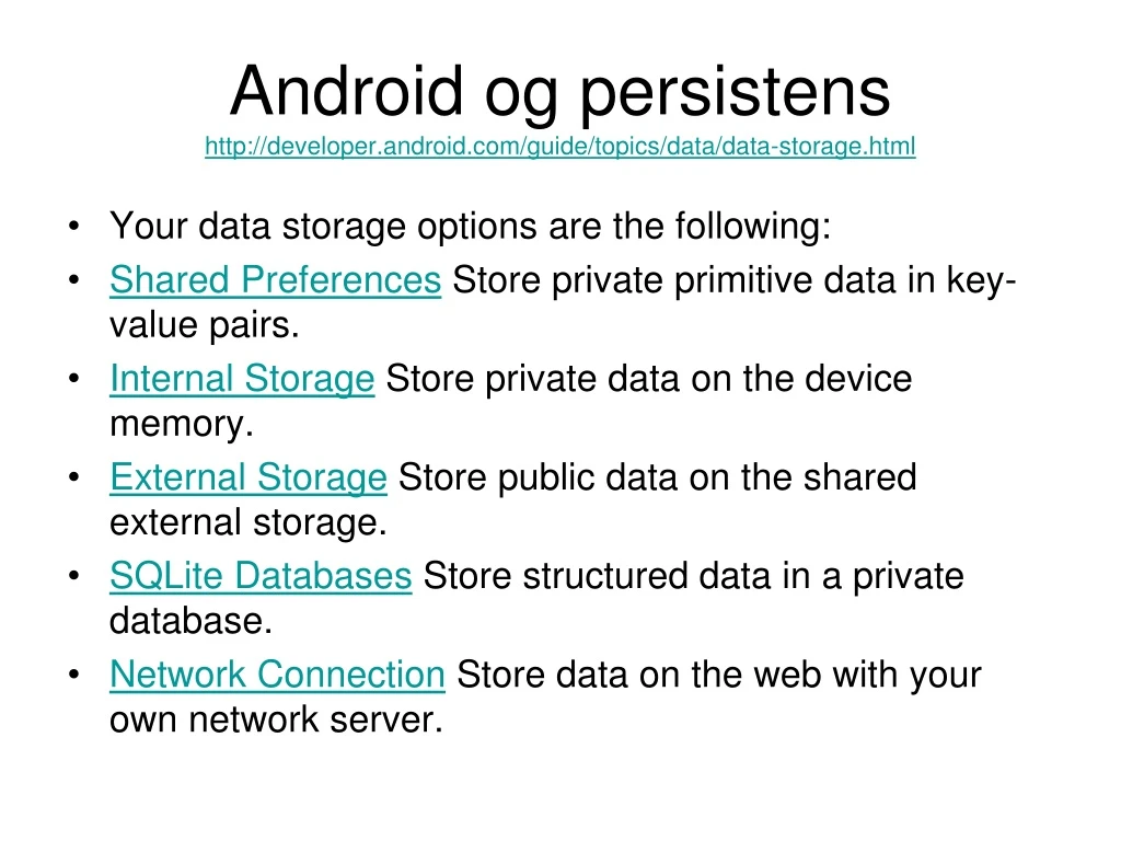 android og persistens http developer android com guide topics data data storage html