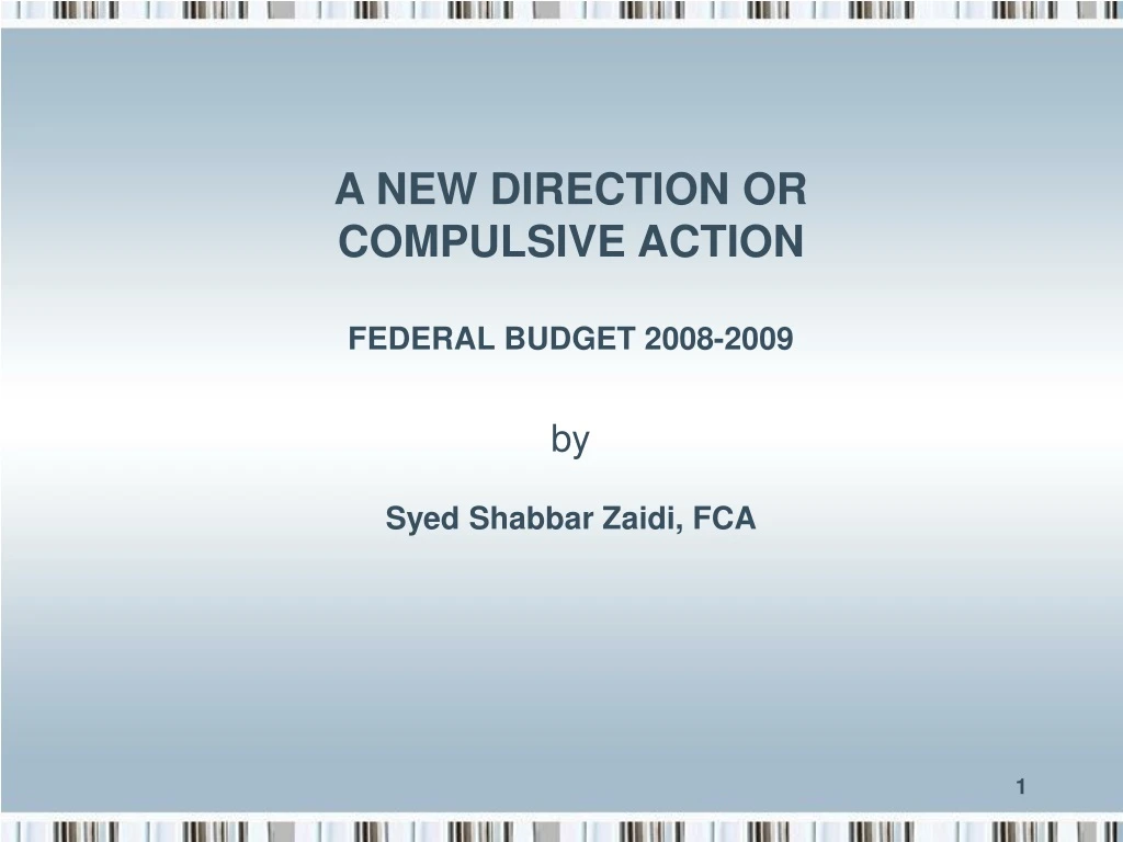 a new direction or compulsive action federal budget 2008 2009 by