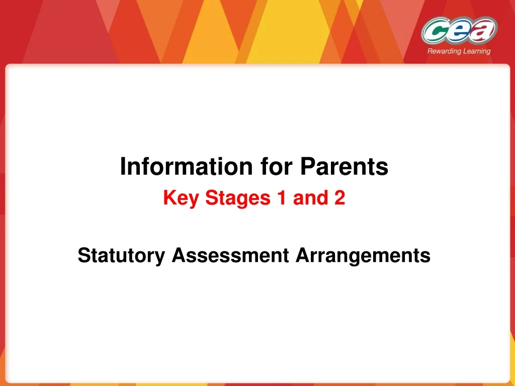 information for parents key stages 1 and 2 statutory assessment arrangements