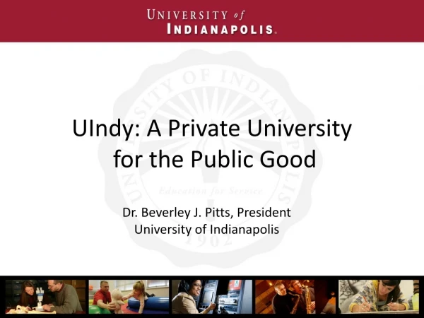 UIndy: A Private University  for the Public Good