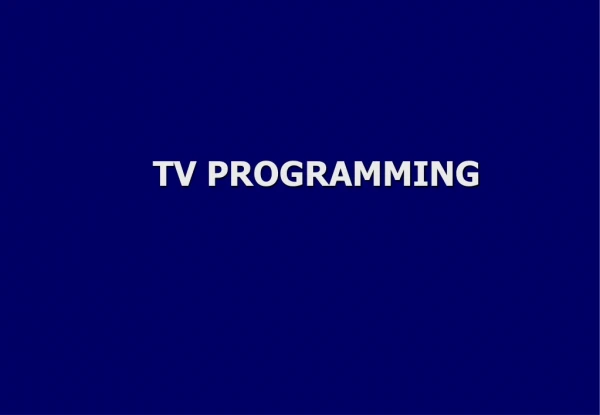 TV PROGRAMMING