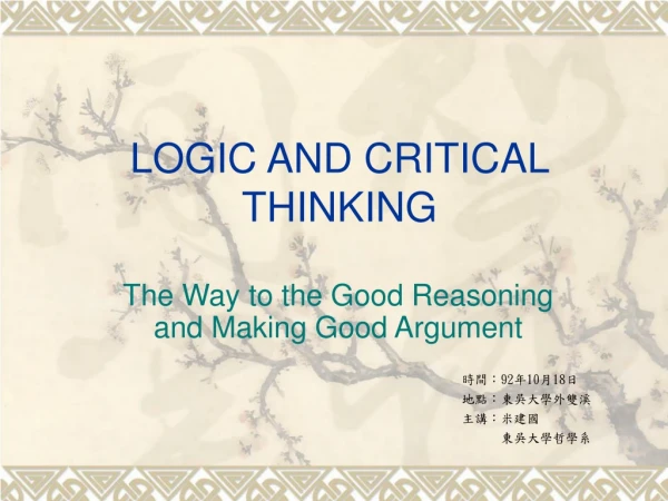 LOGIC AND CRITICAL THINKING