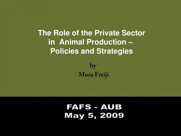 The Role of the Private Sector in  Animal Production –  Policies and Strategies