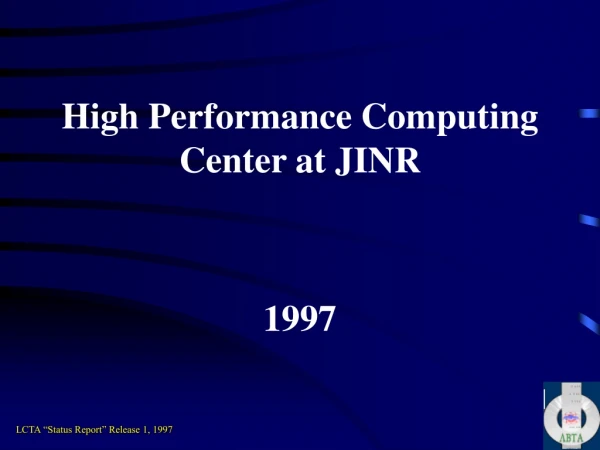 High Performance Computing Center at JINR 1997