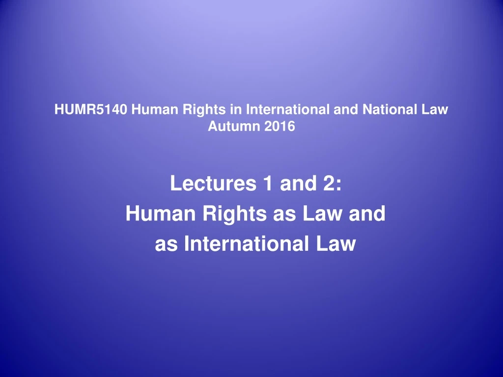 humr5140 human rights in international and national law autumn 2016