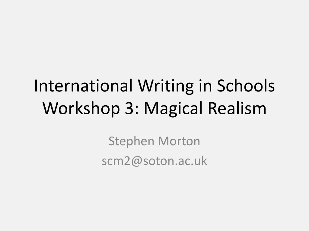 international writing in schools workshop 3 magical realism