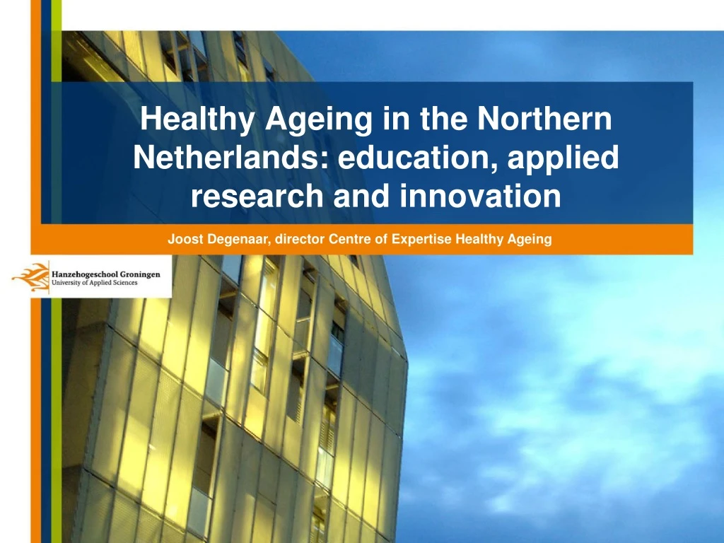 healthy ageing in the northern netherlands education applied research and innovation