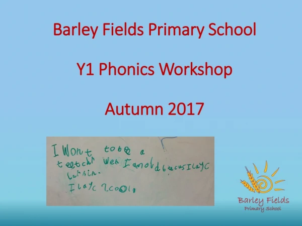 Barley Fields Primary School Y1 Phonics Workshop Autumn 2017