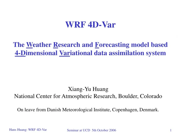 Xiang-Yu Huang National Center for Atmospheric Research, Boulder, Colorado