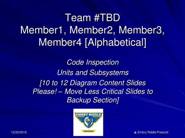 Team #TBD Member1, Member2, Member3, Member4 [Alphabetical]