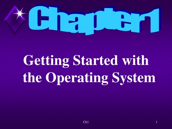Getting Started with the Operating System