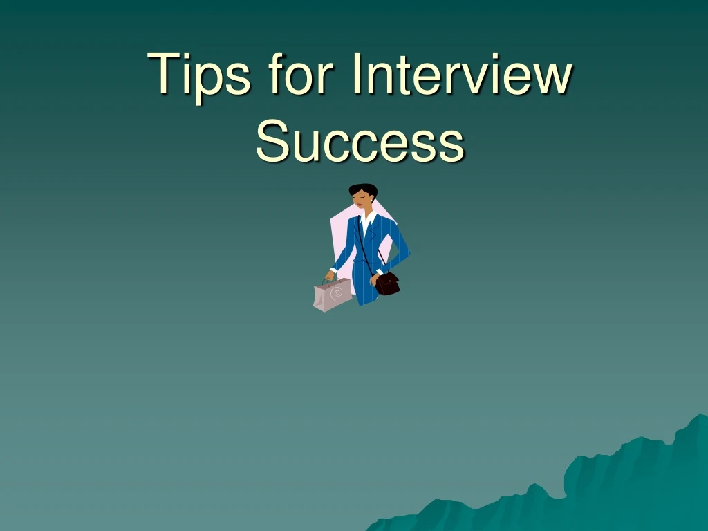 tips for interview success