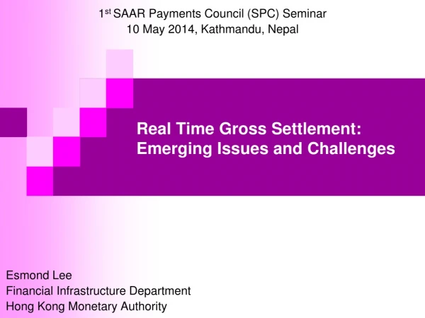 Real Time Gross Settlement: Emerging Issues and Challenges