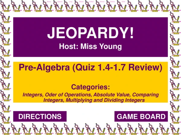 JEOPARDY! Host: Miss Young