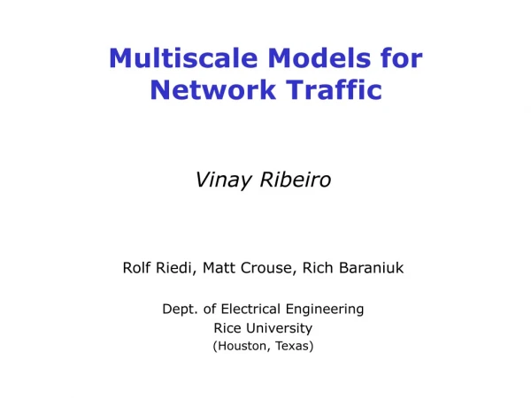 Multiscale Models for Network Traffic