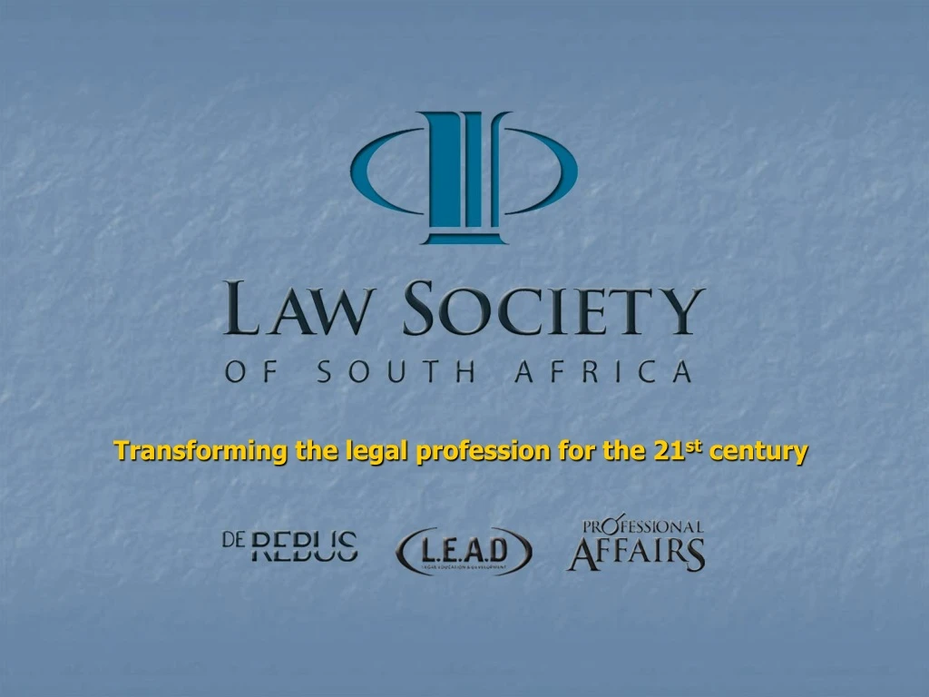 transforming the legal profession for the 21 st century