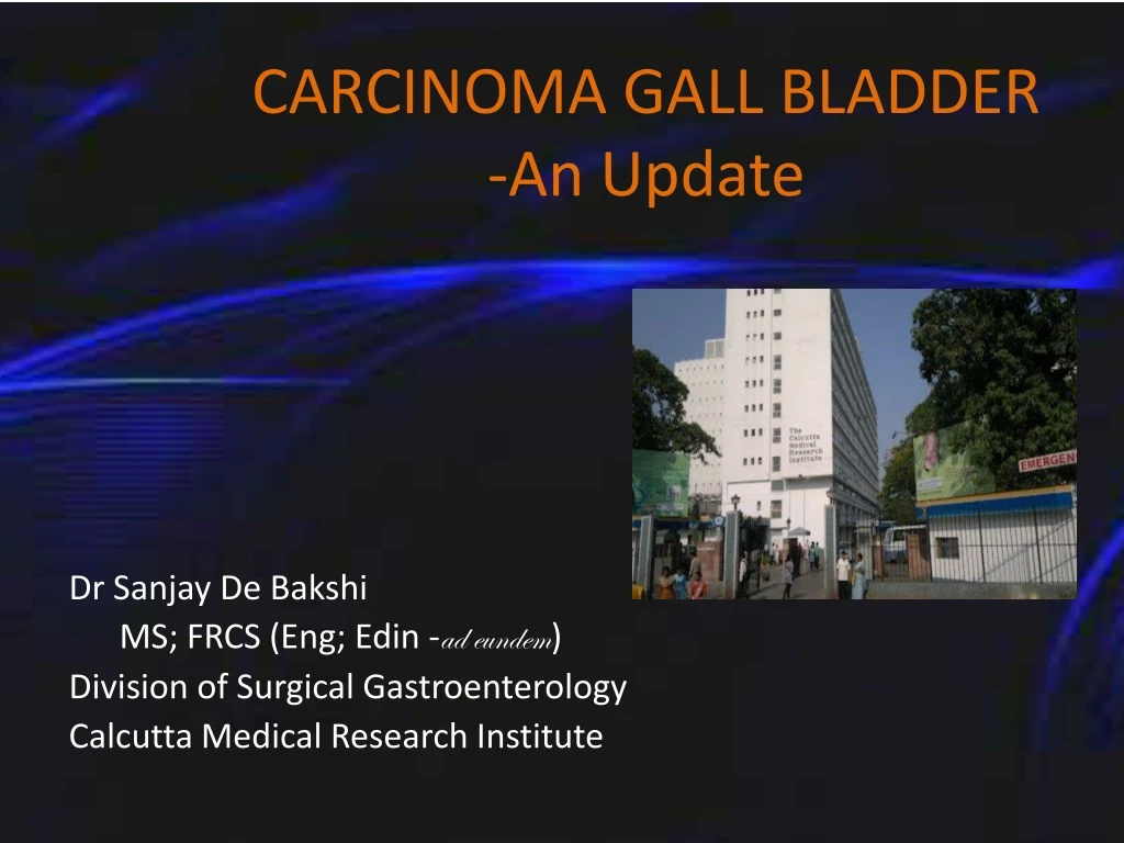 carcinoma gall bladder an update