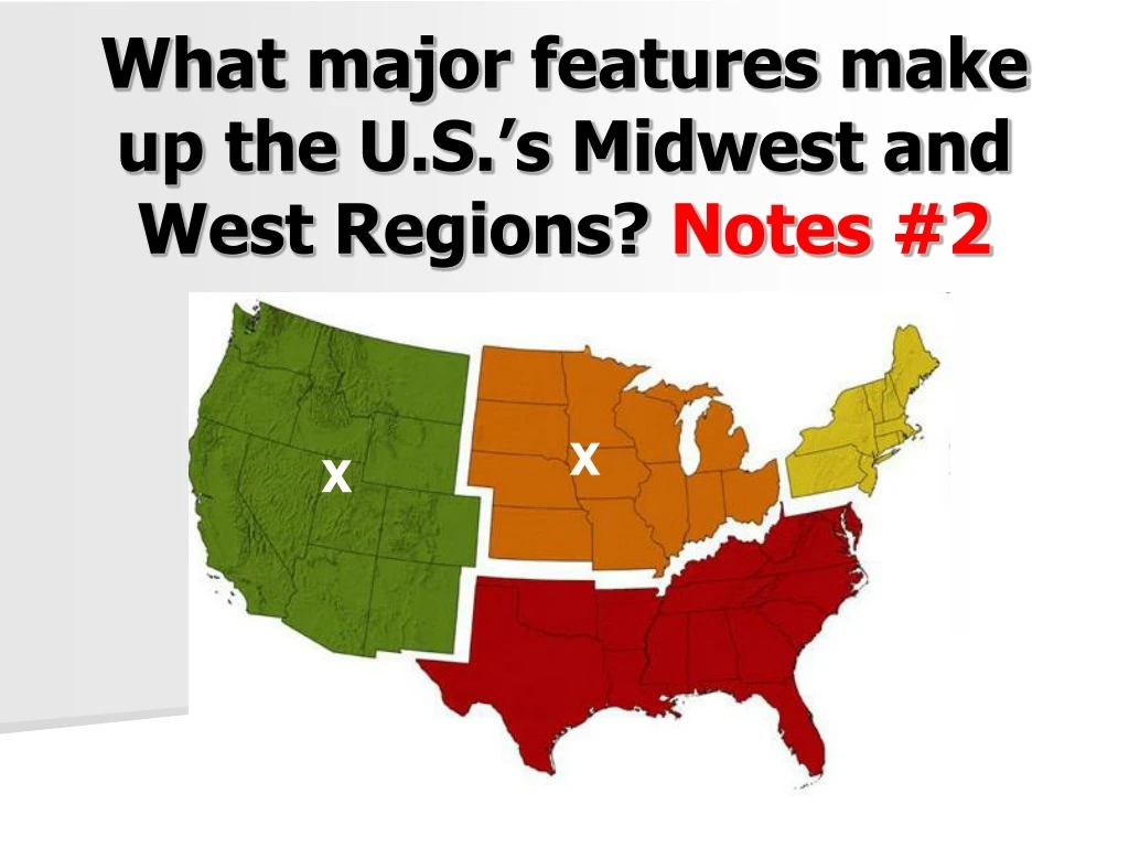 what major features make up the u s s midwest and west regions notes 2