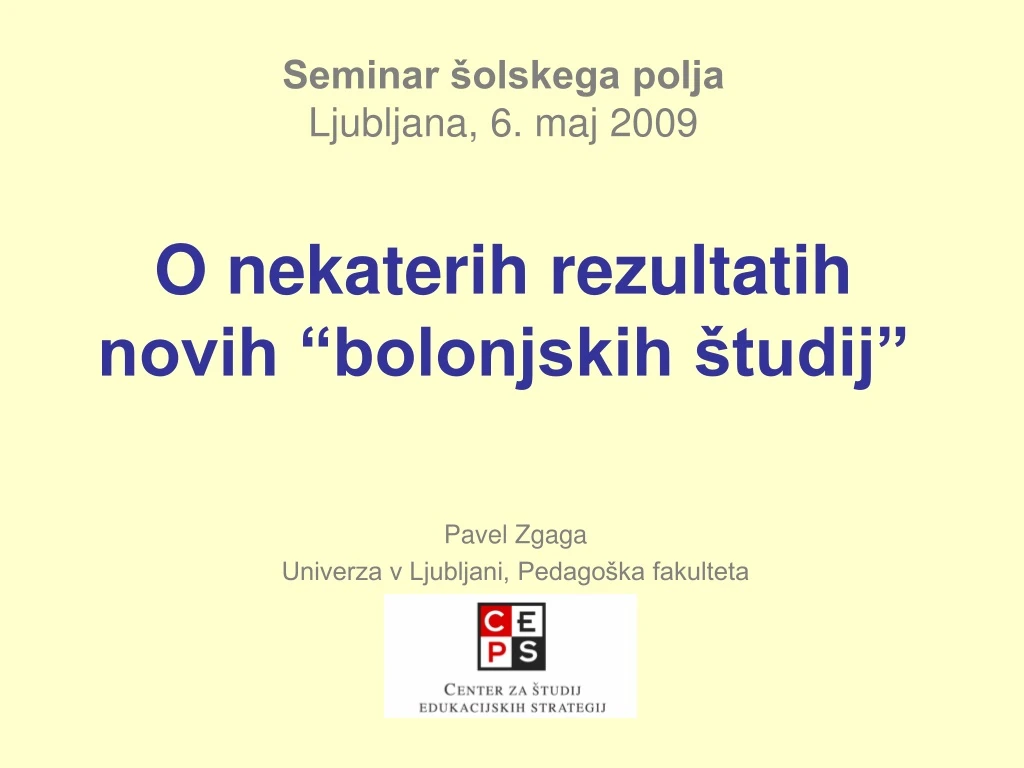 seminar olskega polja ljubljana 6 maj 2009 o nekaterih rezultatih novih bolonjskih tudij