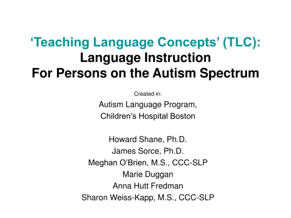 Created in: Autism Language Program, Children’s Hospital Boston Howard Shane, Ph.D.