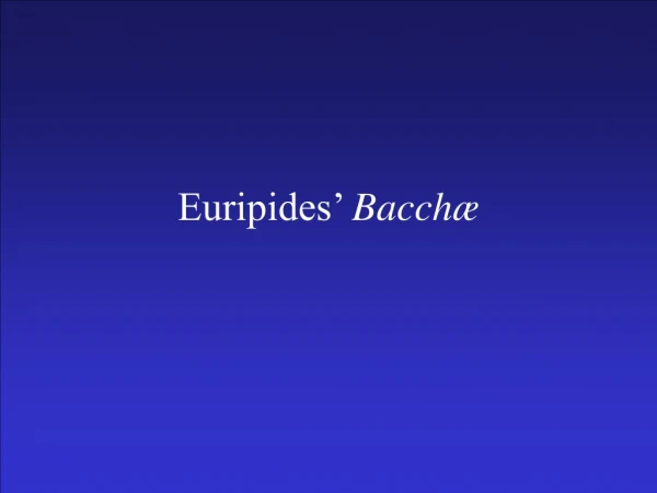 Euripides’  Bacchæ