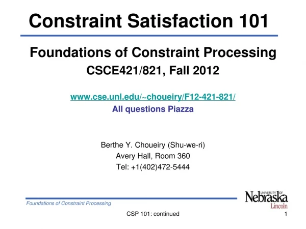 Foundations of Constraint Processing CSCE421/821, Fall 2012 cse.unl/~choueiry/F12-421-821/