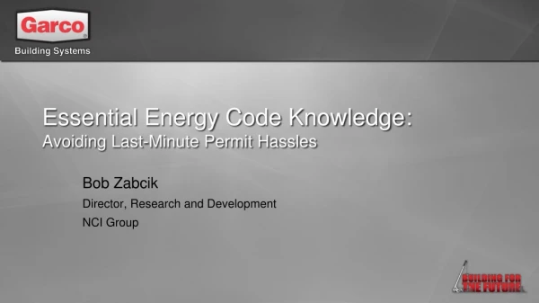 Essential Energy Code Knowledge	: Avoiding Last-Minute Permit Hassles