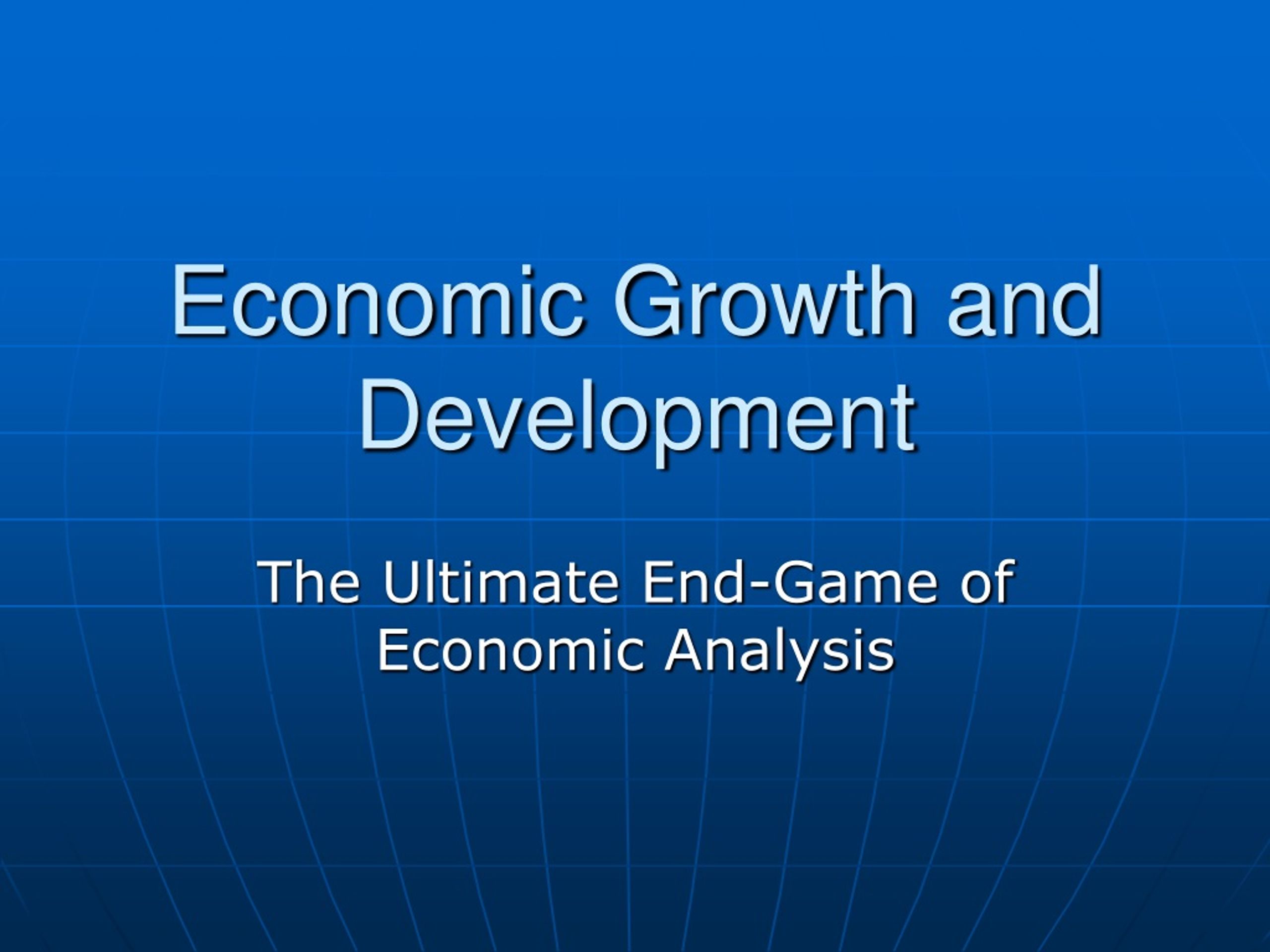 PPT - Economic Growth and Development PowerPoint Presentation, free ...