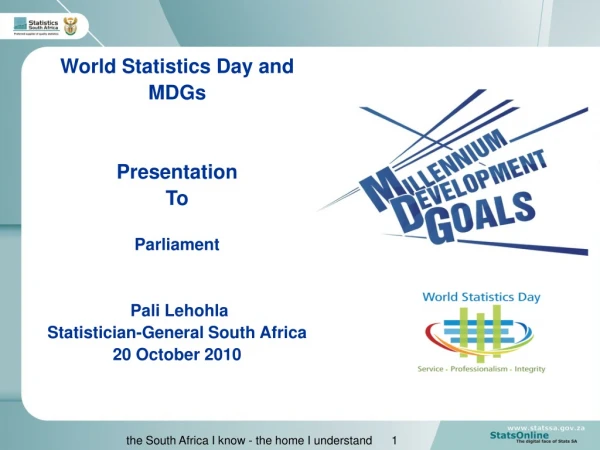 World Statistics Day and MDGs Presentation To Parliament  Pali Lehohla