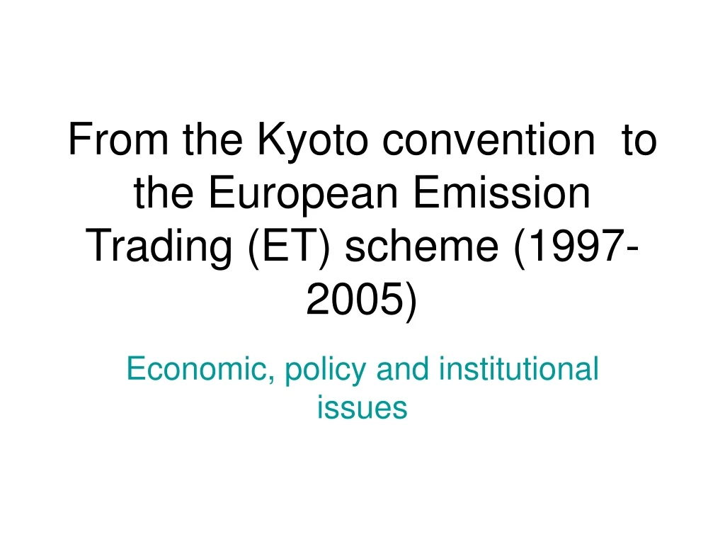 from the kyoto convention to the european emission trading et scheme 1997 2005