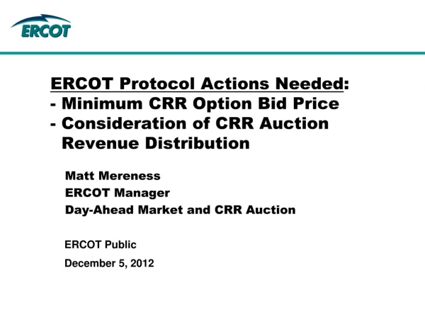 Matt Mereness ERCOT Manager  Day-Ahead Market and CRR Auction