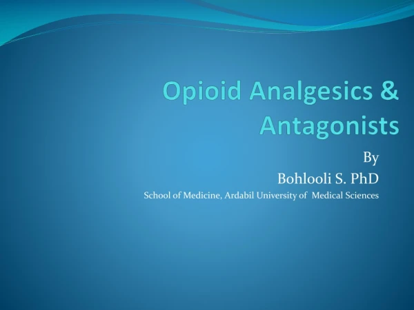 Opioid Analgesics &amp; Antagonists