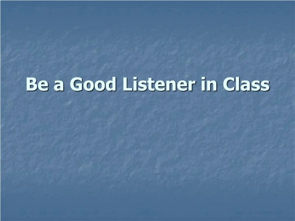 Be a Good Listener in Class