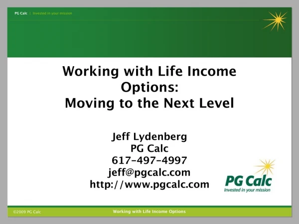 Working with Life Income Options:  Moving to the Next Level