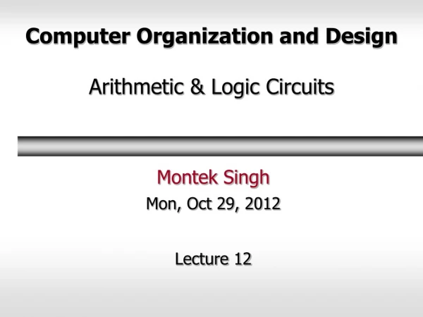 Computer Organization and Design Arithmetic &amp; Logic Circuits