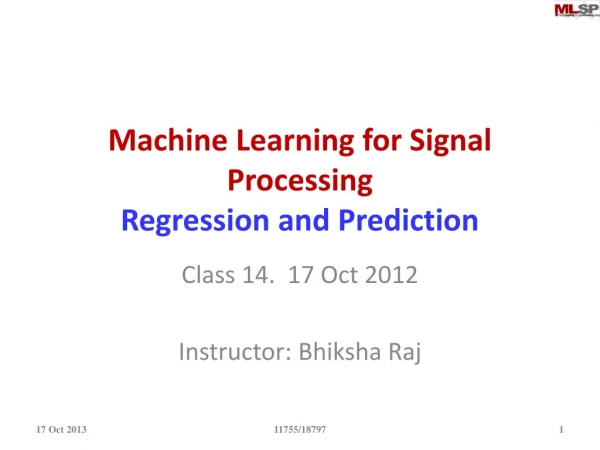 Machine Learning for Signal Processing Regression and Prediction