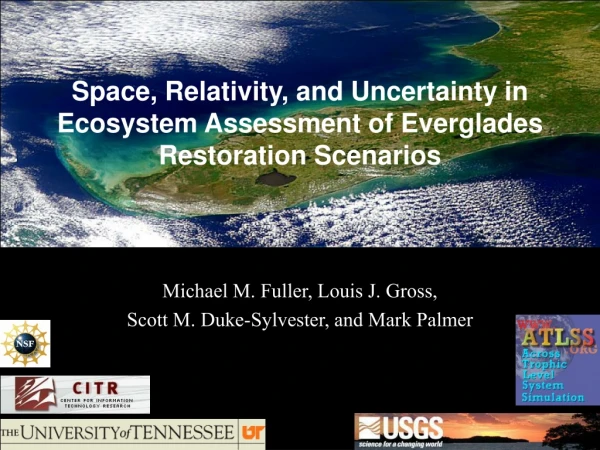 Space, Relativity, and Uncertainty in Ecosystem Assessment of Everglades Restoration Scenarios