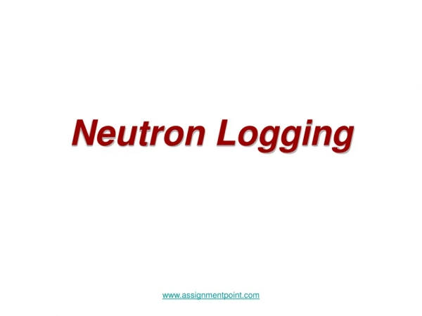 Neutron Logging