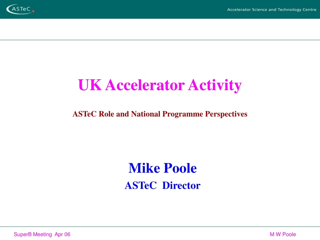 uk accelerator activity astec role and national programme perspectives
