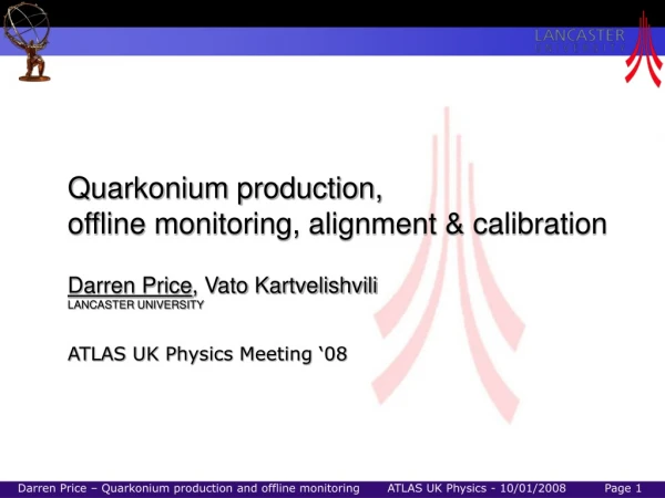 Quarkonium production,  offline monitoring, alignment &amp; calibration