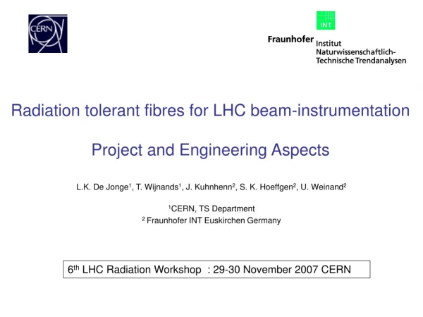 Radiation tolerant fibres for LHC beam-instrumentation Project and Engineering Aspects