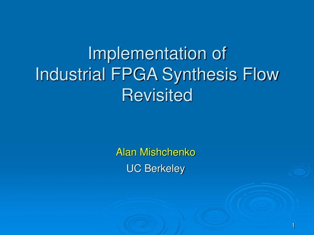 implementation of industrial fpga synthesis flow